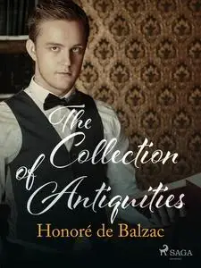 «The Collection of Antiquities» by Honoré de Balzac