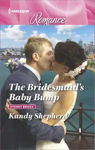 «The Bridesmaid's Baby Bump» by Kandy Shepherd