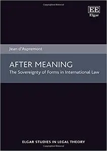 After Meaning: The Sovereignty of Forms in International Law