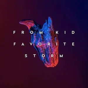 From Kid - Favorite Storm (2017)