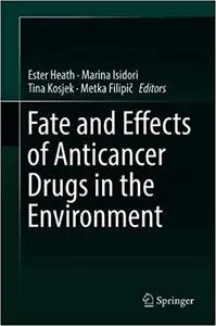 Fate and Effects of Anticancer Drugs in the Environment