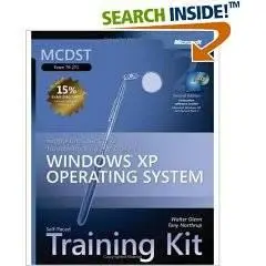 MCDST 70-271: Supporting Users andTroubleshooting a Microsoft Windows XP Operating System, Second Edition