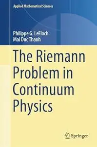 The Riemann Problem in Continuum Physics