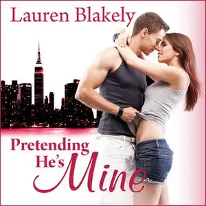 «Pretending He's Mine» by Lauren Blakely