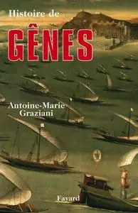 Antoine-Marie Graziani, "Histoire de Gênes"