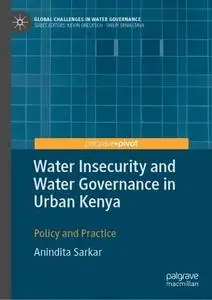 Water Insecurity and Water Governance in Urban Kenya: Policy and Practice