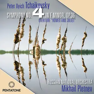 Russian National Orchestra - Tchaikovsky- Symphony No. 4 - Romeo and Juliet Fantasy Overture (2011/2024) [24/96]