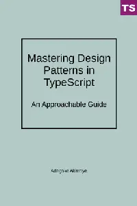 Mastering Design Patterns in TypeScript: An Approachable Guide