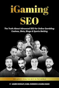 iGaming SEO: The Truth About Advanced SEO for Online Gambling: Casinos, Slots, Bingo & Sports Betting