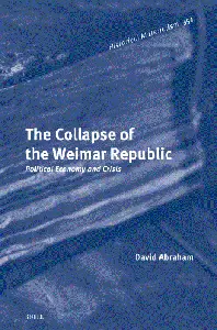 The Collapse of the Weimar Republic: Political Economy and Crisis