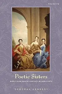 Poetic Sisters: Early Eighteenth-Century Women Poets