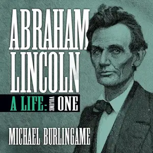 Abraham Lincoln: A Life, Volume One