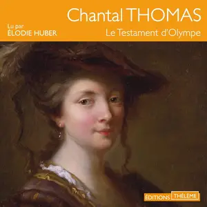 Chantal Thomas, "Le testament d'Olympe"