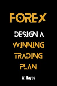 Forex: Design a Winning Trading Plan