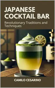 Japanese Cocktail Bar: Revolutionary Traditions and Techniques