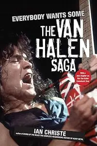 Everybody Wants Some: The Van Halen Saga