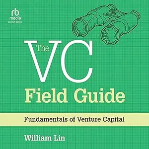 The VC Field Guide: Fundamentals of Venture Capital