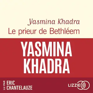 Yasmina Khadra, "Le prieur de Bethléem"