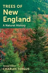 Trees of New England: A Natural History, 2nd Edition