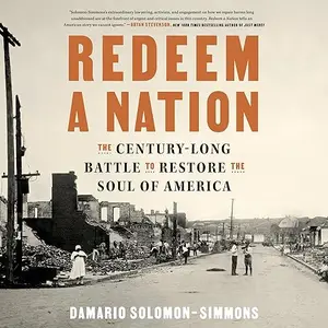 Redeem a Nation: The Century-Long Battle to Restore the Soul of America [Audiobook]