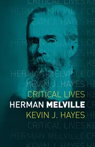 Herman Melville (Critical Lives)