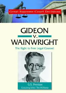 Gideon V. Wainwright: The Right to Free Legal Counsel