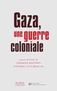 Stéphanie Latte Abdallah, Véronique Bontemps, "Gaza, une guerre coloniale"