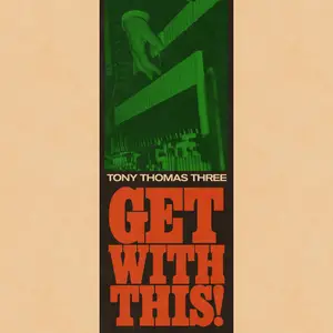 Tony Thomas Three - Get With This! (2025) [Official Digital Download 24/96]