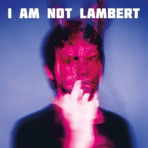 Lambert - I Am Not Lambert (2026) [Official Digital Download 24/96]