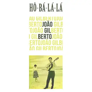 João Gilberto - Hô-Bá-Lá-Lá (2025) [Official Digital Download]