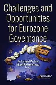 Challenges and Opportunities for the Eurozone Governance