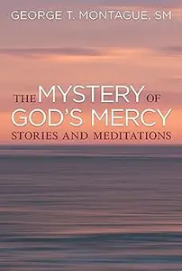 The Mystery of God's Mercy: Stories and Meditations