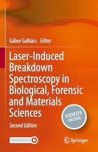 Laser-Induced Breakdown Spectroscopy in Biological, Forensic and Materials Sciences (2nd Edition)