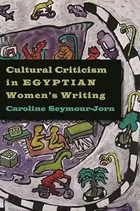 Cultural Criticism in Egyptian Women's Writing