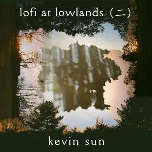 Kevin Sun - lofi at lowlands (2025) [Official Digital Download 24/96]