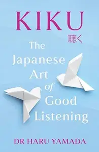 Kiku: The Japanese Art of Good Listening
