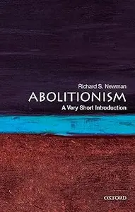 Abolitionism: A Very Short Introduction