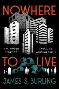 Nowhere to Live: The Hidden Story of America's Housing Crisis