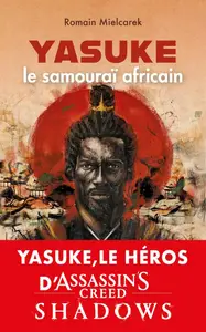 Romain Mielcarek, "Yasuke, le samouraï africain : Aux origines du mythe"