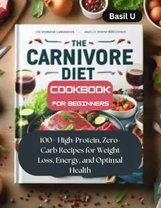 The Carnivore Diet Cookbook for Beginners