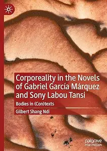 Corporeality in the Novels of Gabriel García Márquez and Sony Labou Tansi