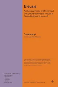 Eleusis: Archetypal Image of Mother and Daughter