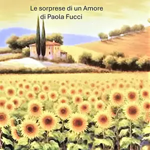 «Le Sorprese di un Amore» by Paola Fucci