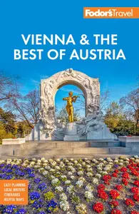 Fodor's Vienna & the Best of Austria: With Salzburg & Skiing in the Alps (Full-color Travel Guide)