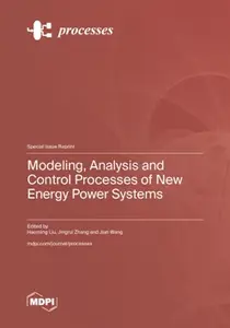 Modeling, Analysis and Control Processes of New Energy Power Systems