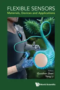 Flexible Sensors: Materials, Devices And Applications