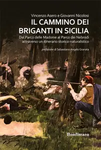 Il cammino dei briganti in Sicilia - Vincenzo Asero & Giovanni Nicolosi