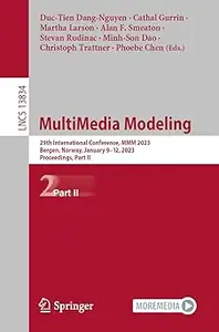 MultiMedia Modeling: 29th International Conference, MMM 2023, Bergen, Norway, January 9–12, 2023, Proceedings, Part II