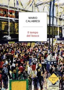 Il tempo del bosco - Mario Calabresi