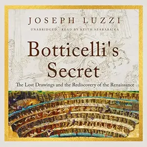 Botticelli's Secret: The Lost Drawings and the Discovery of the Renaissance [Audiobook]